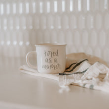 Load image into Gallery viewer, "Tired As A Mother" Speckled Campfire Coffee Mug