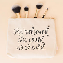 Load image into Gallery viewer, &quot;She Believed She Could So She Did&quot; Makeup Bag